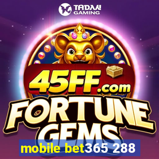 mobile bet365 288